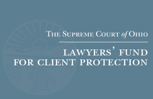 Image of a blue graphic that says The Supreme Court of Ohio Lawyers' Fund for Client Protection with the Ohio sunburst coat of arms in the background