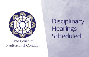 Image of Board of Professional Conduct logo below the words 'Disciplinary Hearings Scheduled.'