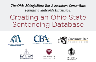 The Ohio Metropolitan Bar Association Consortium Presents a Statewide Discussion: Creating an Ohio State Sentencing Database. Image includes logos for the Cleveland Metropolitan Bar Association, Columbus Bar Association, Cincinnati Bar Association, Dayton Bar Association, Toledo Bar Association, and Akron Bar Association
