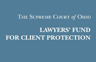 The Supreme Court of Ohio Lawyers' Fund for Client Protection written on a dark background