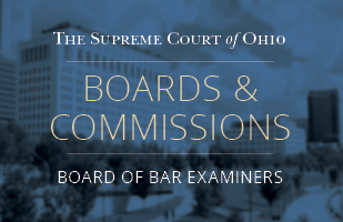 Image of the Moyer Judicial Center with the words Boards & Commissions Ohio Board of Bar Examiners over top of the building