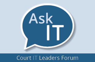 Image is a graphic on a light blue background with a talking bubble that says Ask It and the words Court IT Leaders Forum at the bottom