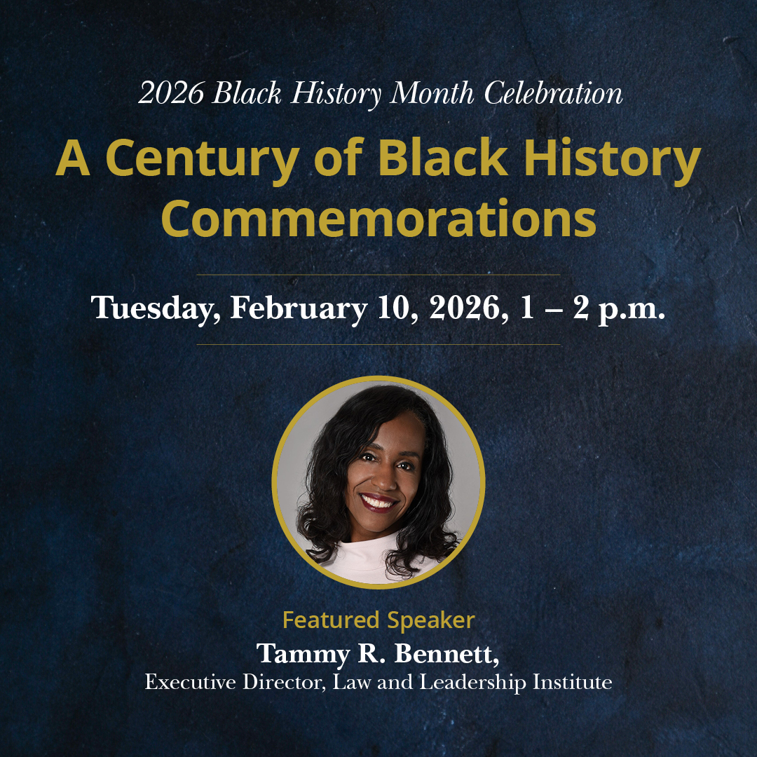 A woman smiling with text that reads '2026 Black History Month Celevration: A Century of Black Commemorations, Tuesday, February 10, 2026, 1-2pm with Featured Speaker Tammy R. Bennett, Executive Director, Law and Leadership Institute'