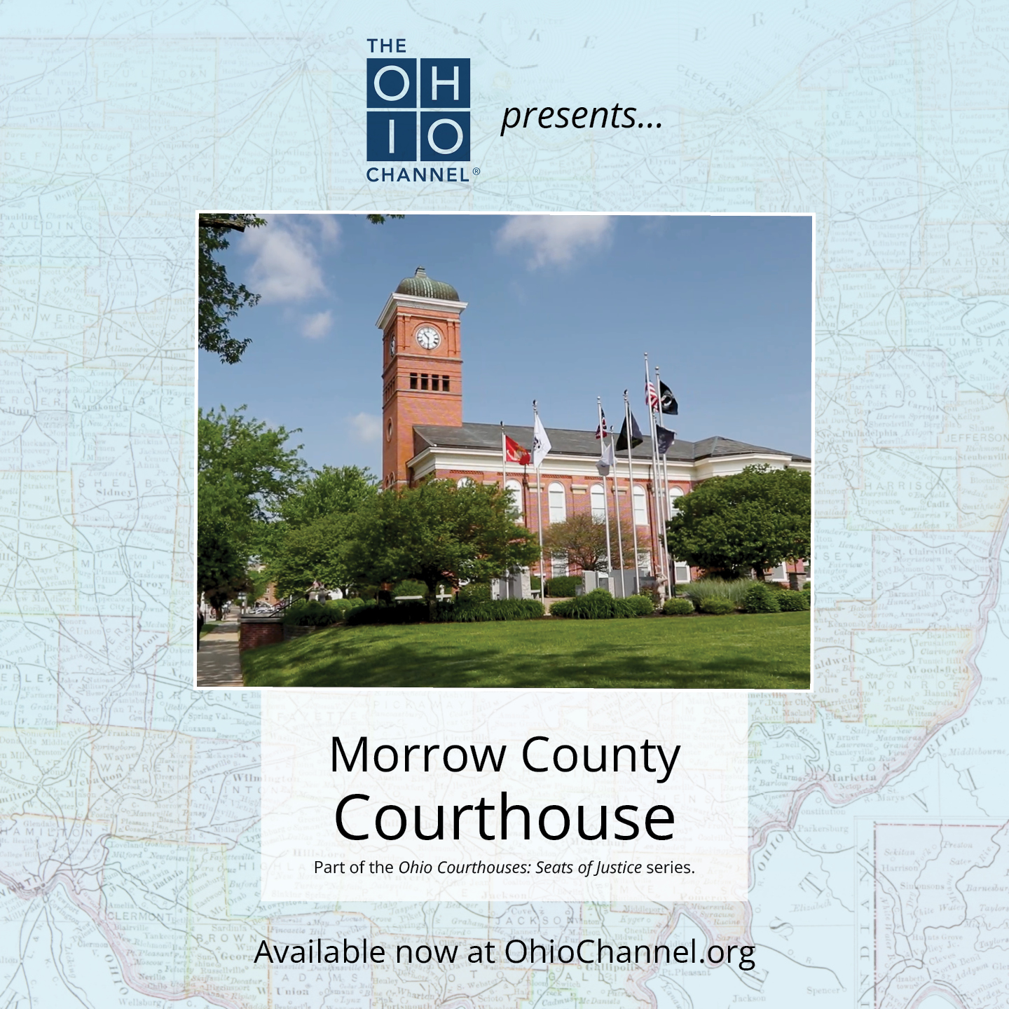 The Ohio Channel featuring the Morrow County Courthouse. The brick building has a clock tower and is surrounded by flags and greenery. The text highlights an available video series on Ohio courthouses.