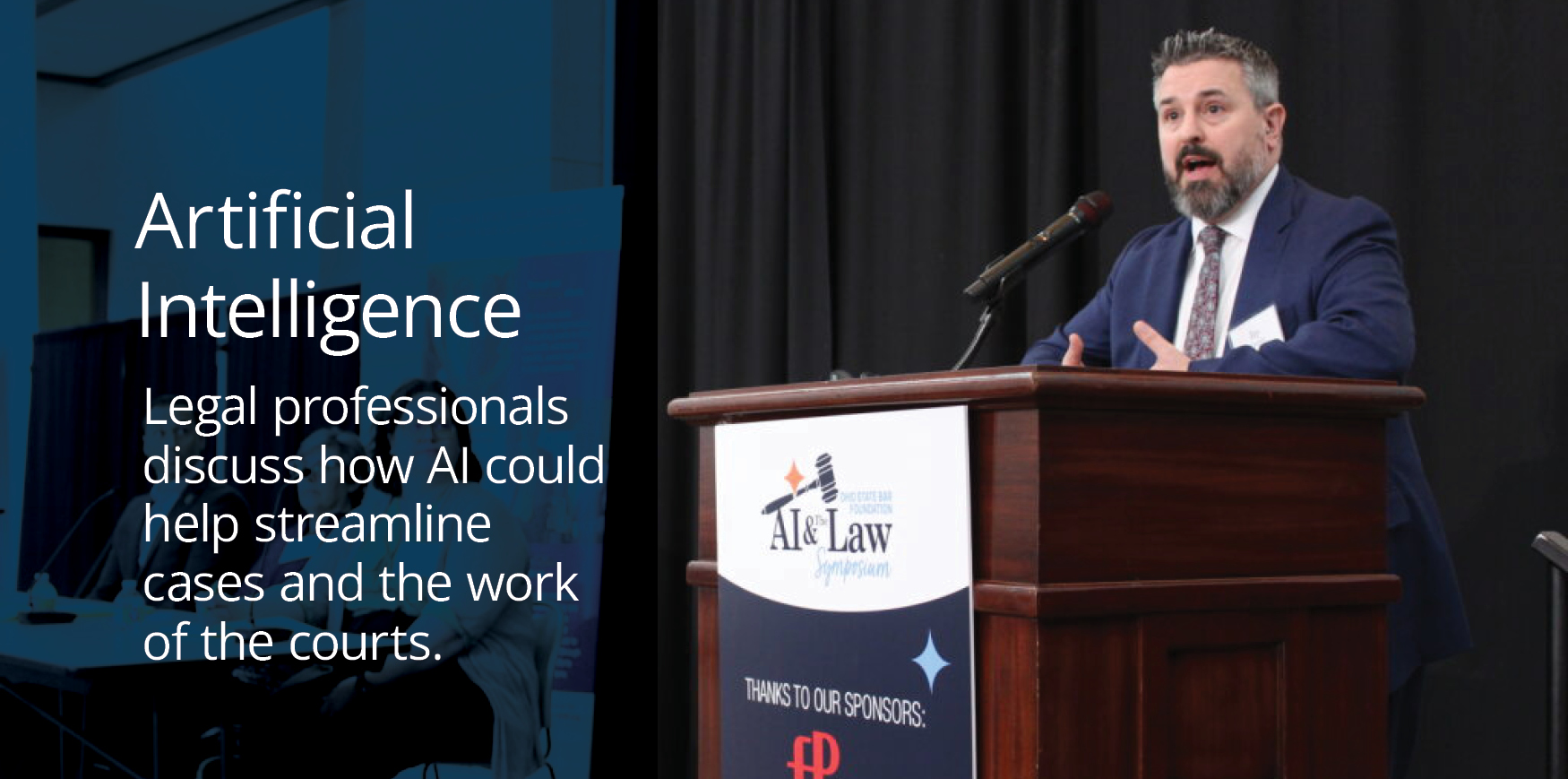 A man speaking at a podium to a large crowd with text that reads 'Artificial Intelligence Legal professionals discuss how AI could help streamline cases and the work of the courts'
