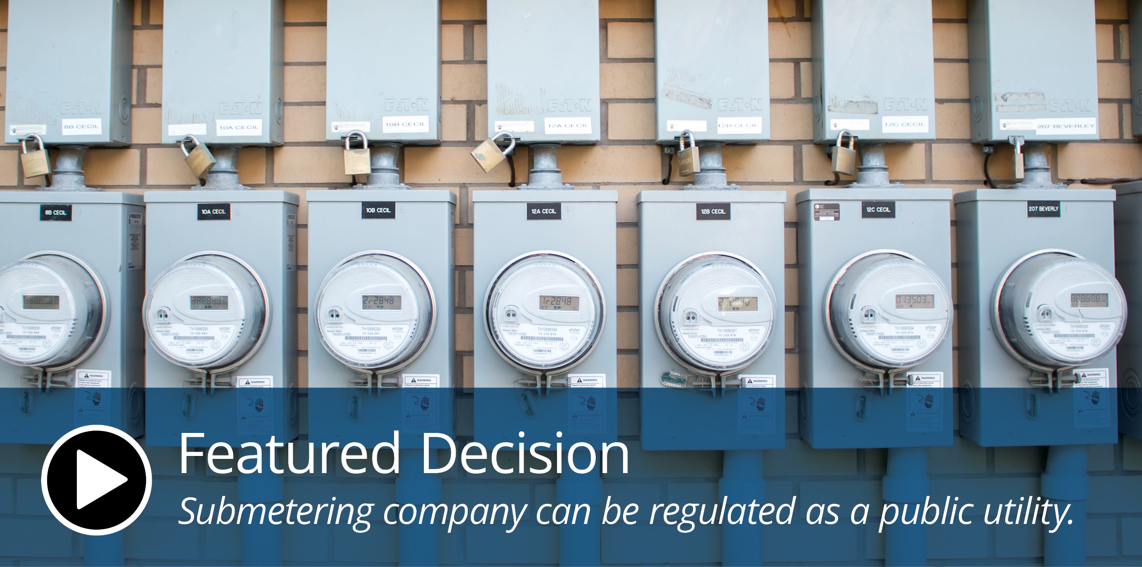 A row of six gray electrical meters mounted on a brick wall, indicating various codes, with a blue overlay stating, 'Featured Decision: Submetering company can be regulated as a public utility.'