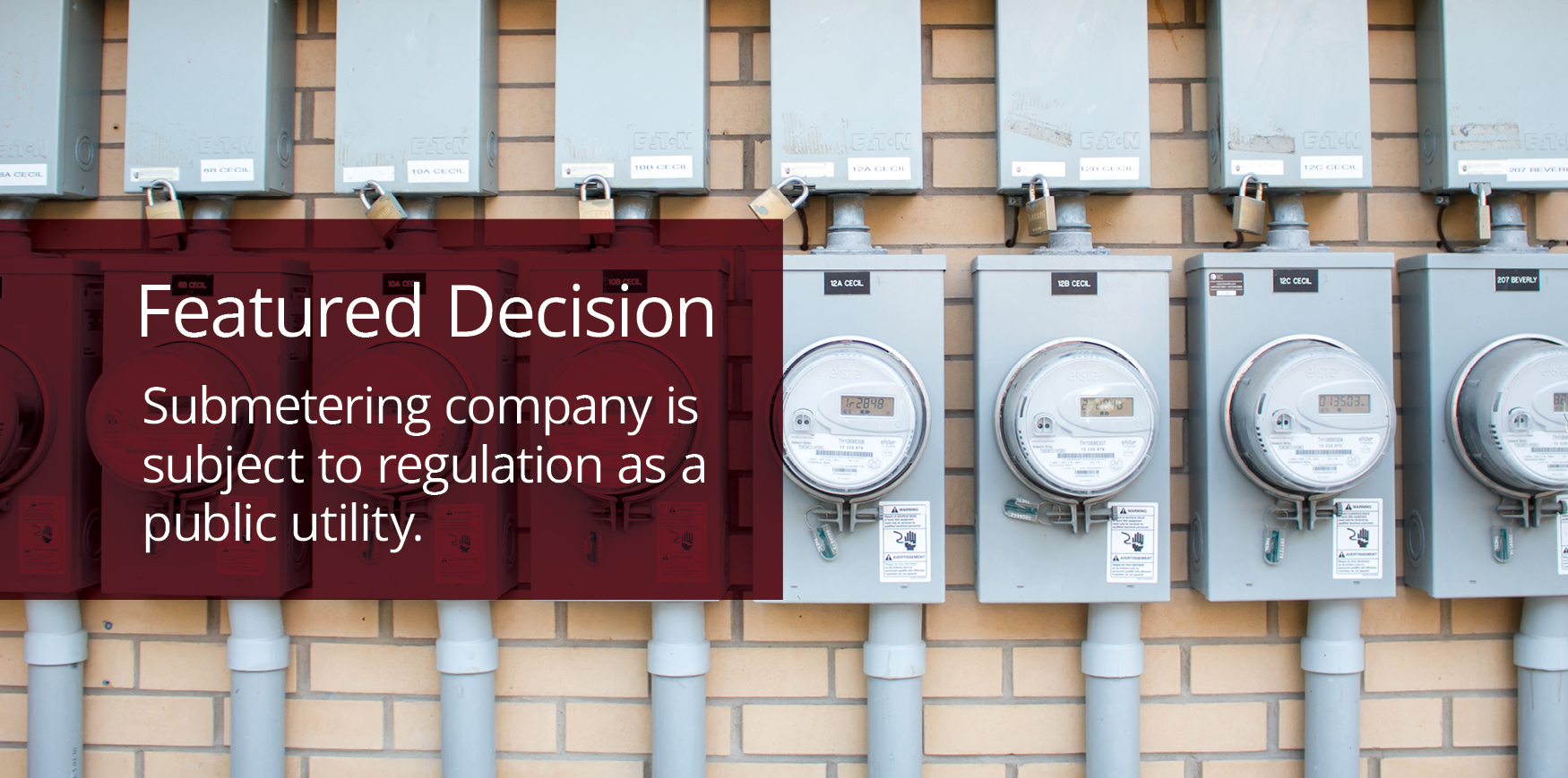 Electric meters and text reading 'Featured Decision Submetering company is subject to regulation as a public utility'